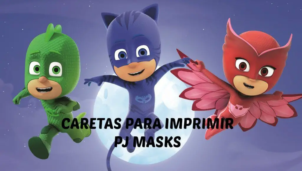 Caretas de PJ Mask para imprimir Gatuno Gekko y Buhita (Printables – Catboy, Gekko and Owlette)