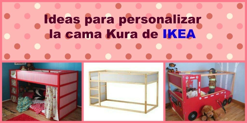Ideas para personalizar la cama Kura de Ikea