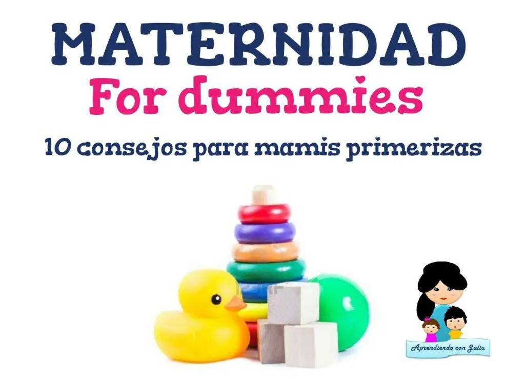 Maternidad for dummies: 10 consejos para madres primerizas.