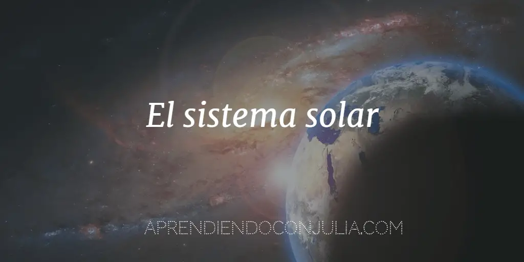 El sistema solar: Diapositivas con explicación y vídeo.