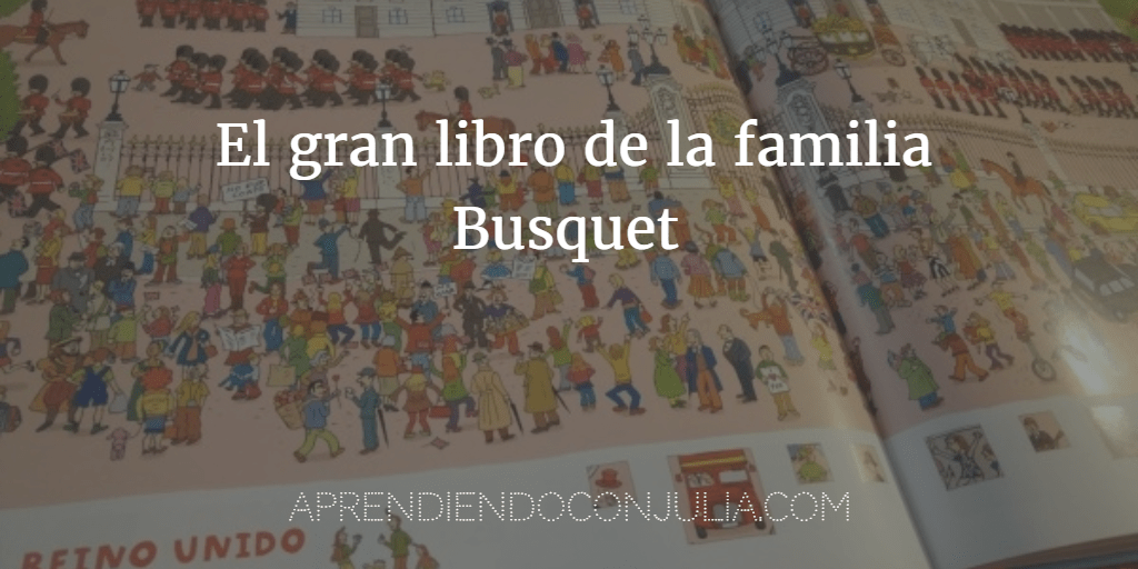 Reseña infantil: El gran libro de la familia Busquet.