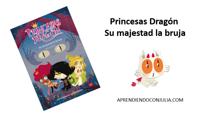 Princesas Dragón y su majestad la bruja. Un libro infantil increíble.