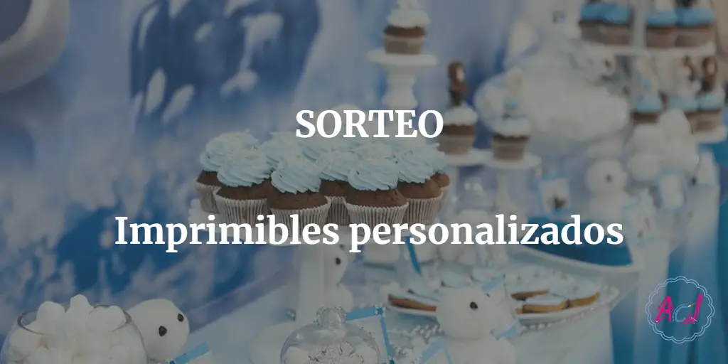 SORTEO EXPRESS- Imprimibles personalizados de cumpleaños o Primera Comunión