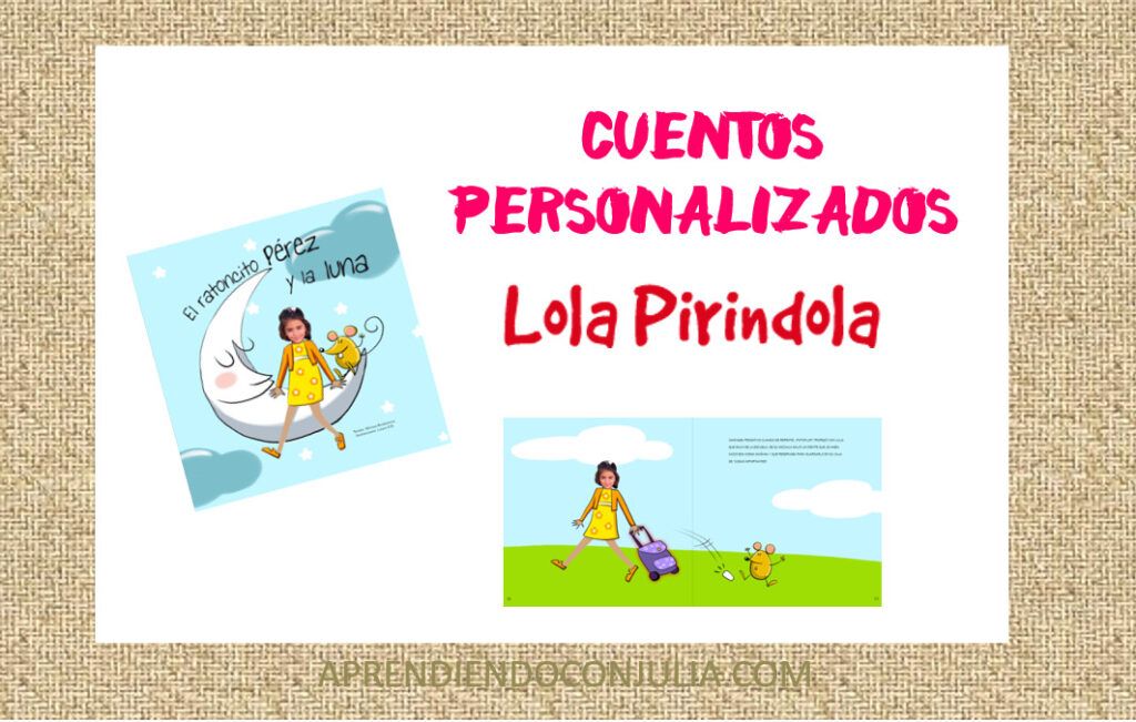 Lola Pirindola – Cuentos personalizados muy especiales